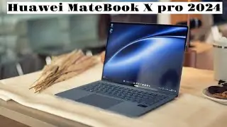Huawei Matebook X Pro 2024 Intel Ultra 9