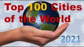 (2021) Best City in the world? Top 100 Great Cities of the World (4K) - for everyone's bucket list!