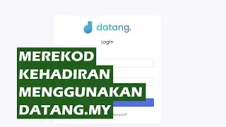 Merekod Kehadiran Pelajar menggunakan Aplikasi Datang.my