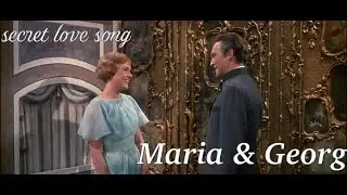 Maria & Georg | Secret Love Song (The Sound of Music)