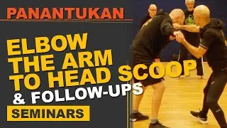 Panantukan: Elbow The Arm To Head Scoop & Follow-Ups
