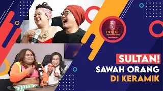 SULTAN! Sawah orang di keramik - SIKSA KOHL & MAHARANI KEMAYU - CROTCAST