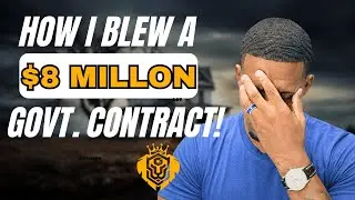 Biggest Mistake: Losing $8M Government Contract! #governmentcontracting #govcon