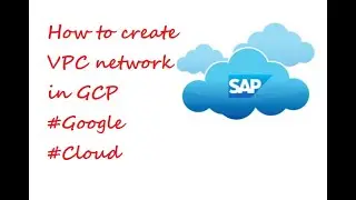 How to create VPC network in GCP 