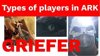 The Griefer | Types of players in ARK