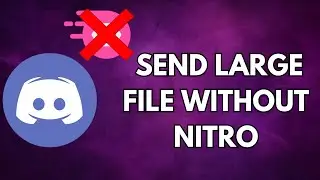 How To Send Large Files on Discord Without Nitro ✅