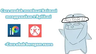Cara mudah membuat animasi di Android & cara ngubah beragam suara anime/kartun