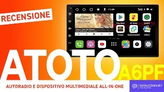 La mia prova ell'ATOTO A6PF, un autoradio Android con CarPlay Wireless e Android Auto Wireless
