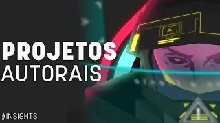 PROJETOS AUTORAIS E MOTION | INSIGHTS