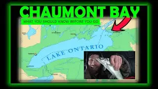 Chaumont Bay, Lake Ontario, What You Need to Know Before You Go!!🎣😎🎣