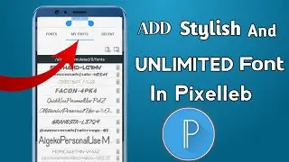 Pixelleb Me New Font Kaise Add Kare | How To Add Custom Font In Pixelleb App