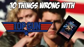10 Things Wrong With Top Gun