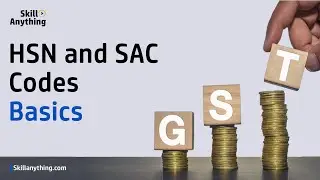 Understanding HSN and SAC Code & How to Find Them - Learn about Goods & Service Tax (GST)