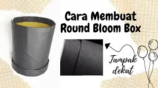 Cara Membuat Round Bloom Box | Kokoh dan tebal | DIY #tutorial #bloombox #diy #craft