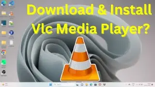 How to Download & Install Vlc Media Player for Windows 11?