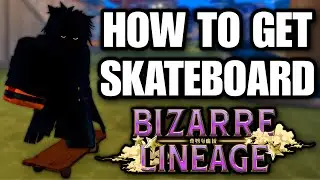 How To Get SKATEBOARD In Bizarre Lineage