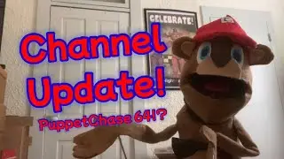 Channel Update! (Ft.PuppetChase 64!?)