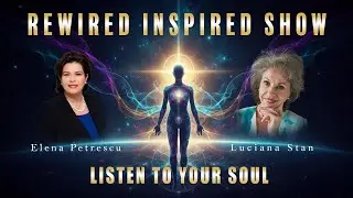 Episode 15  Listen to Your Soul with Luciana Stan