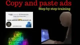 Make money online|copy and paste ads|step by step training|how to make money online|copy,paste,ads