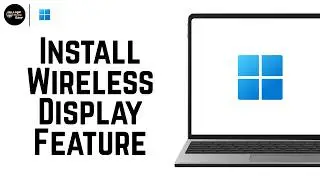 How to Install Wireless Display Feature on Windows 2026 [Easy]