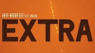 Late Nightzzz & InnerG “Extra” Music Video Snippet