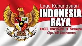 Lagu Kebangsaan Indonesia Raya | Cipt.WR Supratman Full Version