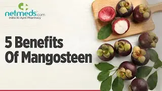 5 Health Benefits Of Mangosteen 
