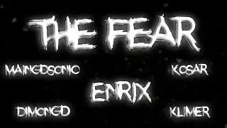 The Fear [UR] by Enrix & more | Geometry Dash 2.11