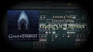 Game Of Thrones (KSHMR & The Golden Army Remix) (Fl Studio Tutorial)