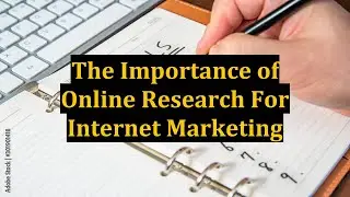 The Importance of Online Research For Internet Marketing