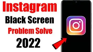 how to fix instagram black screen || instagram black screen problem 2022