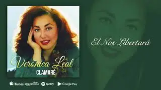 El Nos Libertará - Veronica Leal (Audio Oficial)