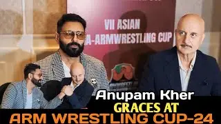 Anupam Kher Graces At ARM WRESTLING CUT 2024 | Preeti Jahangini , Parvin Dabbas |