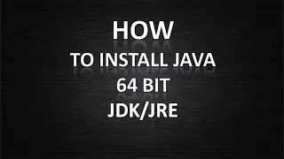 How to Install Java 64 bit to kickstart Java or Selenium