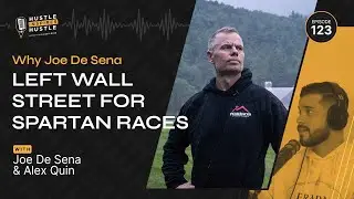 Why Joe De Sena Left Wall Street for Spartan Races