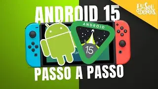 ANDROID 15 NO SEU SWITCH DESBLOK - PASSO A PASSO
