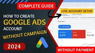 How To Create Google Ads Account Without Campaign & Payment | Google Ads Explained (2024) #googleads