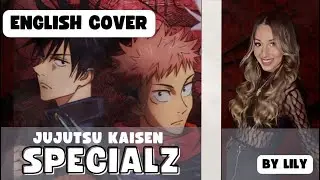 【ENGLISH COVER】Jujutsu Kaisen Season 2 Op 2『SPECIALZ by KING GNU 』#JJK