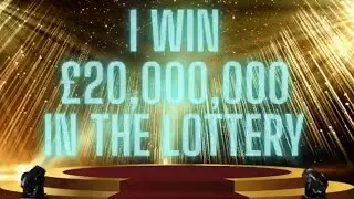 I Win £20,000,000 WINNING THE LOTTERY UK MANIFEST THE BIG JACKPOT