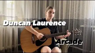 Duncan Laurence - Arcade (fingerstyle guitar cover)
