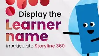 How to Display the Learner Name in Articulate Storyline 360