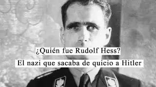 ¿Quién fue Rudolf Hess? El nazi que sacaba de quicio a Hitler