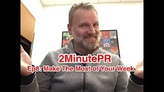 Ep8: Make the Most of Your PR Week