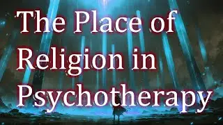 How to manifest Immortality. S3.E11. The Place of Religion in Psychotherapy.