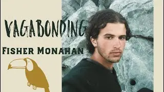 Vagabonding / Fisher Monahan