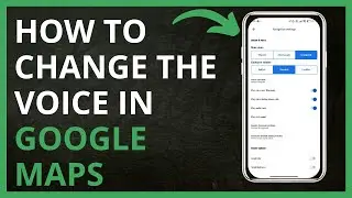 How To Change The Voice in Google Maps in 2024