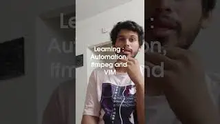 Learning : Automation, ffmpeg and VIM (Part 1) 