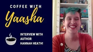 Disabilities in Fiction: Interview with Hannah Heath | Coffee with Yaasha (Episode 14)