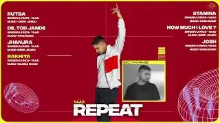 REPEAT : Yaad (FULL ALBUM) Jukebox | Deep Jandu | Manna Music | King Music | Out Now | New Punjabi