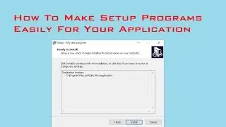 How To Make Installation Programs For Beginning Program Developers With Inno Setup(Beginners)